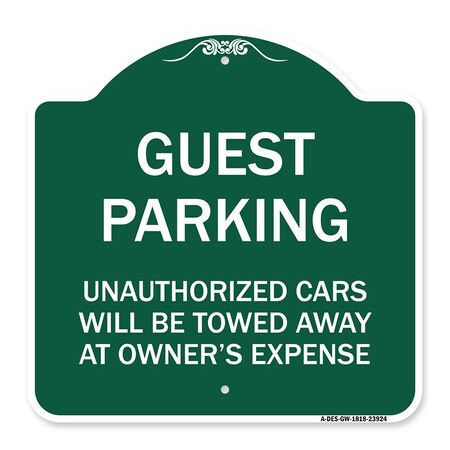 Signmission Guest Parking Unauthorized Cars Will Be Towed Away at Owners Expense, Green & White, GW-1818-23924 A-DES-GW-1818-23924